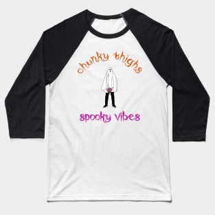 chunky thighs spooky vibes for halloween Baseball T-Shirt